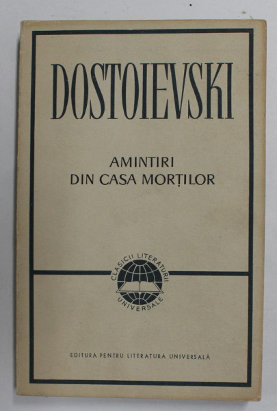 AMINTIRI DIN CASA MORTILOR de DOSTOIEVSKI , 1962 , COTORUL ESTE LIPIT CU SCOCI