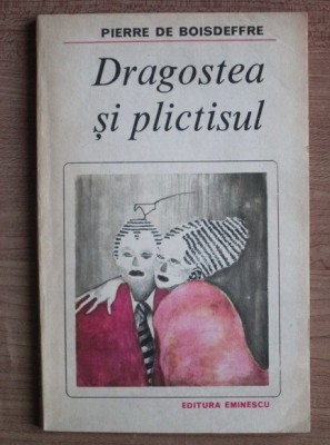 Pierre de Boisdeffre - Dragostea si plictisul foto