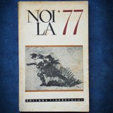 Cumpara ieftin NOI LA &#039;77 - Roman Istoric, Carte Beletristica