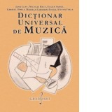 Dictionar Universal de Muzica - Jean Lupu, Daniela Caraman Fotea, Nicolae Racu