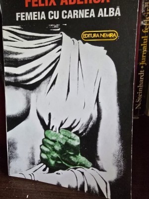 FELIX ADERCA - FEMEIA CU CARNEA ALBA foto