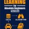 Machine Learning for Absolute Beginners: A Plain English Introduction (Third Edition)