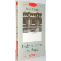 DULCEA LUME DE DUPA de RUSSELL BANKS , 2002