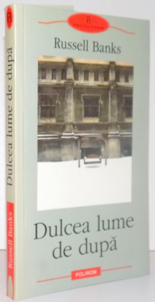 DULCEA LUME DE DUPA de RUSSELL BANKS , 2002