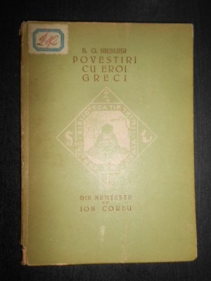 B. G. Niebuhr - Povestiri cu eroi greci (1923, editie cartonata) foto