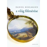 A vil&aacute;g f&ouml;lm&eacute;r&eacute;se - Daniel Kehlmann