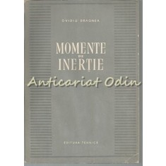 Momente De Inertie - Ovidiu Dragnea