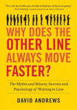 Why Does the Other Line Always Move Faster? | David Andrews, Workman Publishing