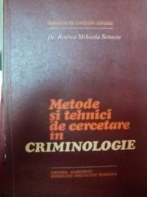 METODE SI TEHNICI DE CERCETARE IN CRIMINOLOGIE de RODICA MIHAELA STANOIU foto