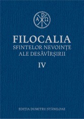 Filocalia sfintelor nevointe ale desavarsirii IV - Humanitas