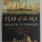 STAR OF THE SEA by JOSEPH O &#039;CONNOR , 2003