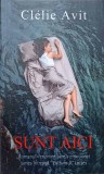 Sunt Aici - Clelie Avit, RAO 2017, Roman, Beletristica, Coperta Necartonata, 220 pagini