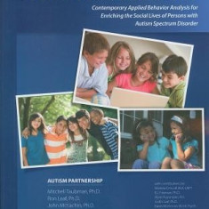 Crafting Connections: Contemporary Applied Behavior Analysis for Enriching the Social Lives of Persons with Autism Spectrum Disorder