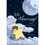 V&aacute;r &Aacute;lomorsz&aacute;g - Esti mese fi&uacute;knak - V&ouml;r&ouml;s Inez