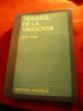 Tratatul de la Varsovia - Ed.Politica 1981 ,397 pag , autor colectiv