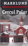Liza Marklund - Cercul Polar