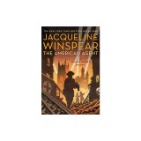 The American Agent: A Maisie Dobbs Novel