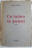 Cu inima in pumni (Poeme) &ndash; Stefan Popescu