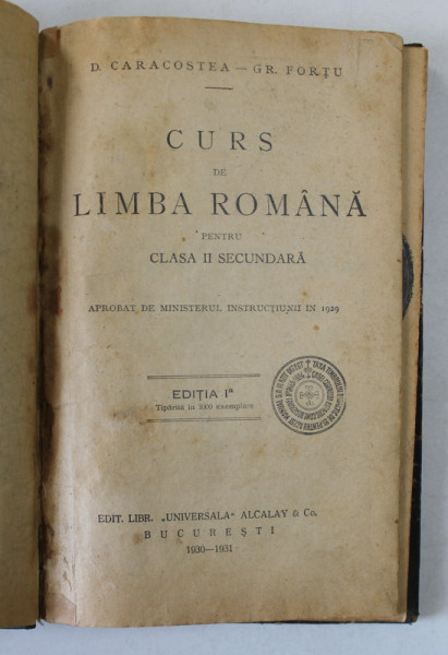 CURS DE LIMBA ROMANA PENTRU CLASA A - II -A SECUNDARA de D. CARACOSTEA si GR. FORTU , 1930 - 1931