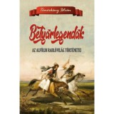 Bety&aacute;rlegend&aacute;k - Az alf&ouml;ldi rabl&oacute;vil&aacute;g t&ouml;rt&eacute;netei - T&ouml;m&ouml;rk&eacute;ny Istv&aacute;n