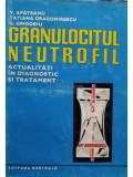 V. Apateanu - Granulocitul neutrofil (editia 1983)