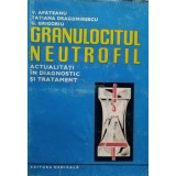 V. Apateanu - Granulocitul neutrofil (editia 1983)
