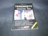 Cumpara ieftin TEODOR FILIP - TERORISTII PRINTRE NOI