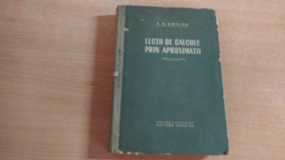 LECTII DE CALCULE PRIN APROXIMATII-A.N.KRILOV foto