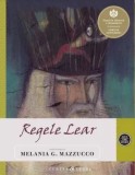 Cumpara ieftin Regele Lear/Melania G.Mazzucco, Curtea Veche Publishing