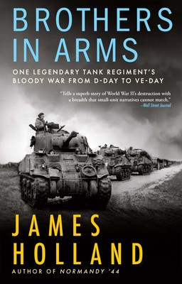Brothers in Arms: One Legendary Tank Regiment&amp;#039;s Bloody War from D-Day to Ve-Day foto
