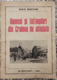 Oameni si intamplari din Craiova de altadata - Nicolae Bradisteanu// dedicatie si semnatura autor