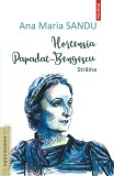Hortensia Papadat-Bengescu: Straina - Studiu de Ana Maria Sandu (Critica Literara)