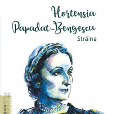 Hortensia Papadat-Bengescu. Straina – Ana Maria Sandu