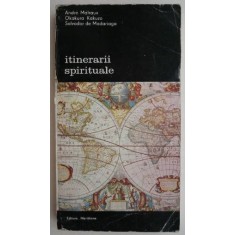 Itinerarii spirituale - Andre Malraux, Okakura Kazuko, Salvador De Madariaga