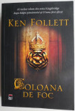 Coloana de foc &ndash; Ken Follett (2017, cartonata)