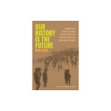 Our History Is the Future: Standing Rock Versus the Dakota Access Pipeline, and the Long Tradition of Indigenous Resistance