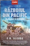 RAZBOIUL DIN PACIFIC IN PELELIU SI OKINAWA. MEMORIILE UNUI SOLDAT-E.B. SLEDGE