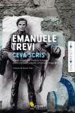 Roman "Ceva scris" de Emanuele Trevi - brosat, carte castigatoare Premiul European Literatura, finalista Premiul Strega