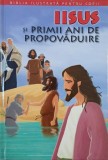 Iisus si primii ani de propovaduire. Repovestita pentru copii de Joy Melissa Jensen