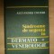 SINDROAME DE URGENTA IN DERMATO - VENEROLOGIE de ALEXANDRU COLTOIU , Bucuresti 1976