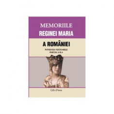 Memoriile Reginei Maria a României. Povestea vieții mele. Partea II - Paperback brosat - *** - Erc Press