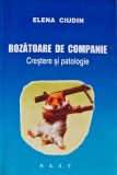 Cumpara ieftin Rozatoare de companie. Crestere si patologie - 2005 - Elena Ciudin (AF241)