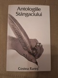 Antologiile stangaciului - Rares Costea