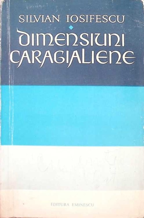 DIMENSIUNI CARAGIALIENE-SILVIAN IOSIFESCU-268199