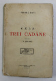 CELE TREI CADANE de PIERRE LOTI , 1941