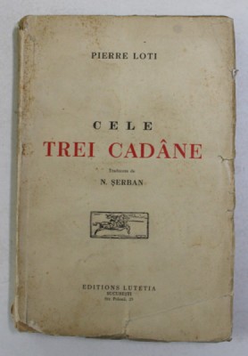 CELE TREI CADANE de PIERRE LOTI , 1941 foto