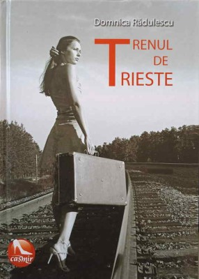 TRENUL DE TRIESTE-DOMNICA RADULESCU-272200 foto