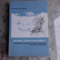 BANDITEN, SPIONE ODER HELDEN? - KARL HEINZ BRENNDORFER (CARTE IN LIMBA GERMANA)