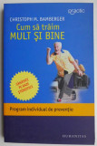 Cum să trăim mult și bine - Christoph M. Bamberger - Carte dezvoltare personală, sănătate