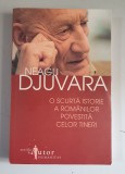 Neagu Djuvara - O scurtă istorie a rom&acirc;nilor povestită celor tineri , Humanitas , 2008